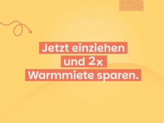 Jetzt umziehen, erst später zahlen 2 Monate warmmietfrei bei Einzug in diesem Jahr.